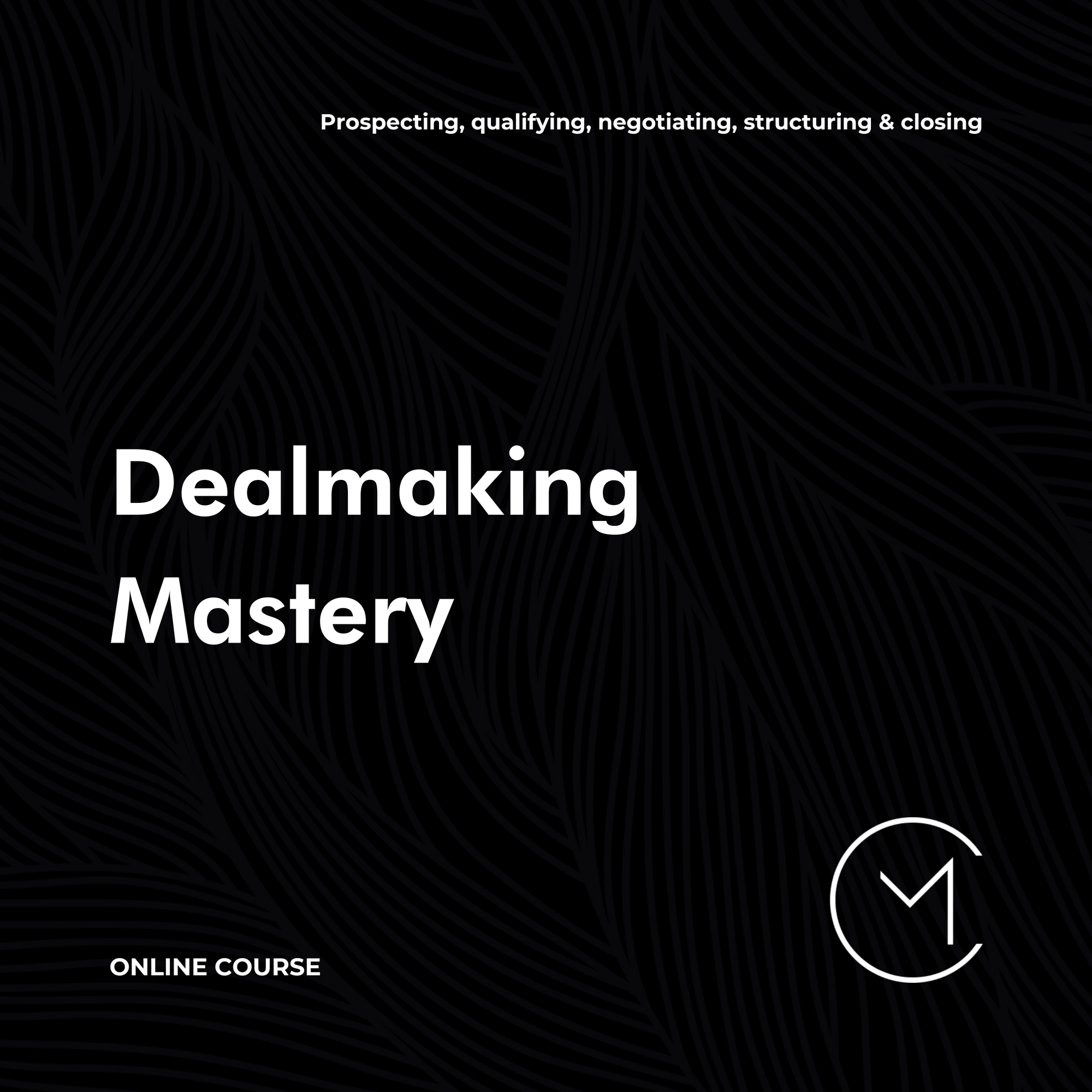 Dealmaking Mastery -  Online Course